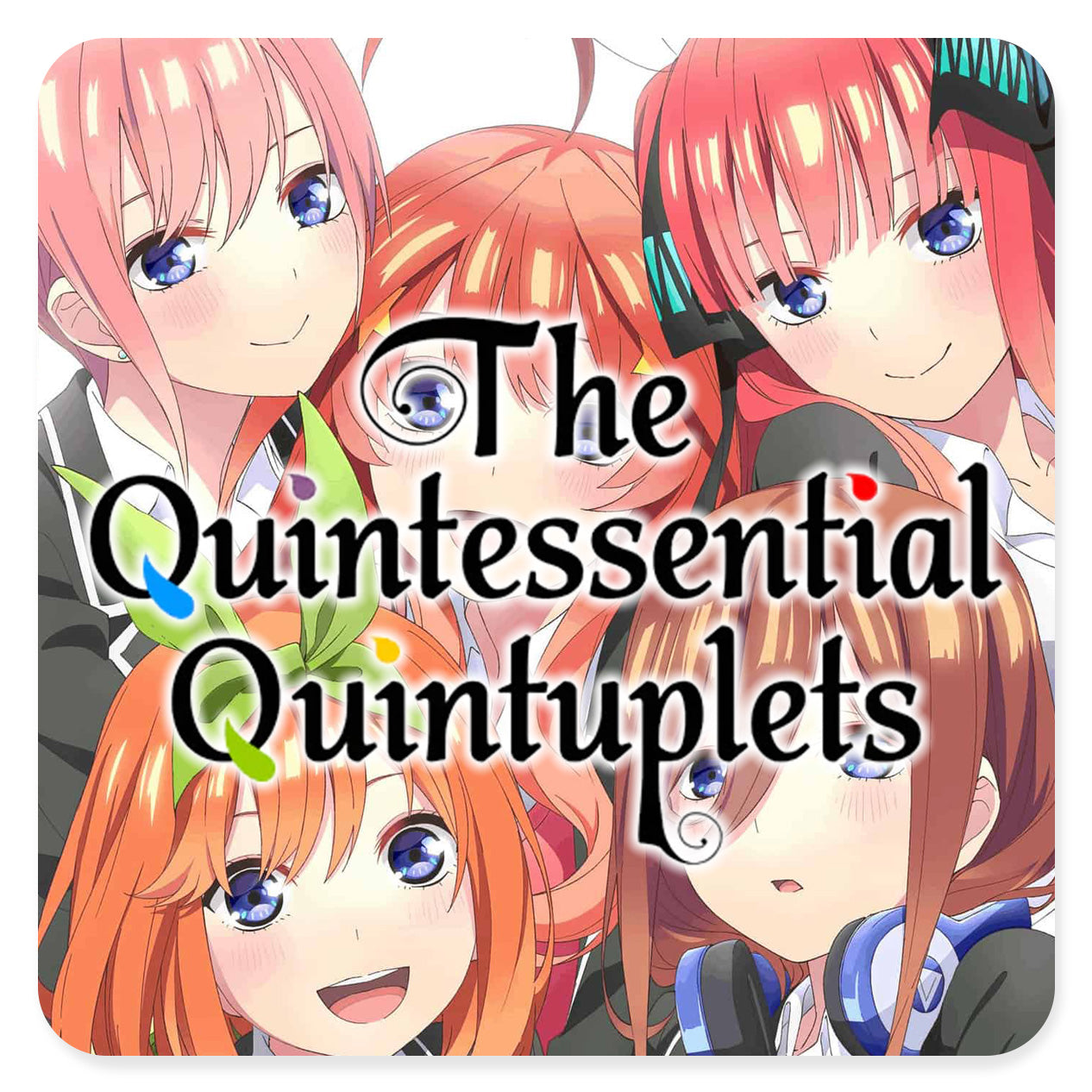 THE QUINTESSENTIAL QUINTUPLETS