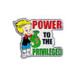 Ron English - Power To The Privileged Enamel Pin